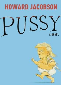 Pussy - Howard Jacobson 9781787330207, Verzenden, Gelezen, Howard Jacobson