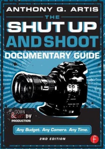 Shut Up & Shoot Documentary Guide - Anthony Q. Artis, Verzenden, Zo goed als nieuw, Anthony Q. Artis