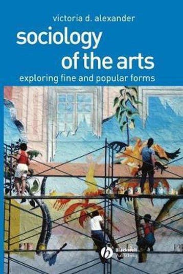 Sociology Of The Arts, 9780631230403, Verzenden, Zo goed als nieuw, HBO