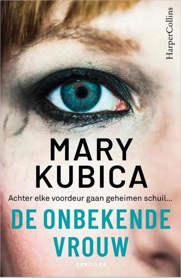 De onbekende vrouw - Mary Kubica 9789402704921, Verzenden, Zo goed als nieuw, Mary Kubica