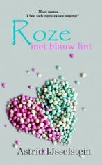 Roze met blauw lint 9789492192073 Astrid IJsselstein-Seip, Verzenden, Gelezen, Astrid IJsselstein-Seip