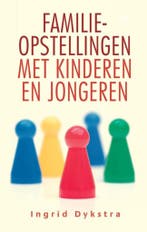 Familieopstellingen met kinderen en jongeren 9789020260625, Verzenden, Zo goed als nieuw, Ingrid Dykstra