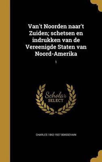 Vant noorden naart zuiden; schetsen en indrukken van de, Boeken, Verzenden, Zo goed als nieuw, Charles 1842-1927 Boissevain