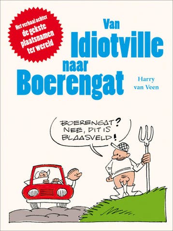 Van Idiotville naar Boerengat - H. van Veen 9789020975659, Verzenden, Zo goed als nieuw, H. van Veen