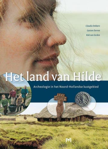Het land van Hilde. Archeologie van het Noord-Hollandse, Verzenden, Zo goed als nieuw, C. Dekkers