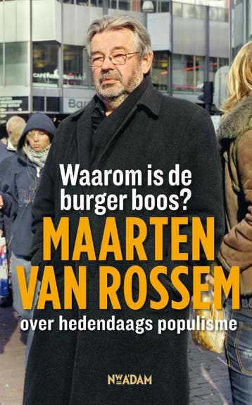 Waarom is de burger boos? - Maarten van Rossem 9789046807057, Verzenden, Zo goed als nieuw, Maarten van Rossem