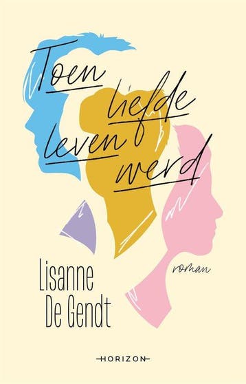 9789464100556 Toen liefde leven werd Lisanne De Gendt, Verzenden, Nieuw, Lisanne De Gendt