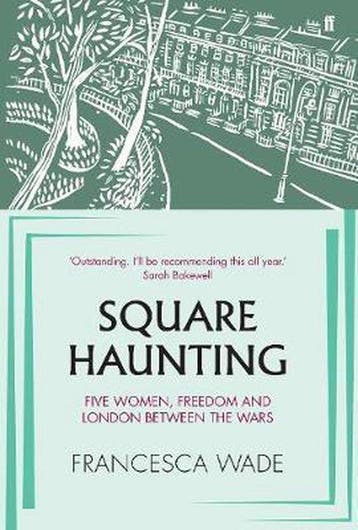 Square Haunting - Francesca Wade 9780571330652, Verzenden, Gelezen, Francesca Wade