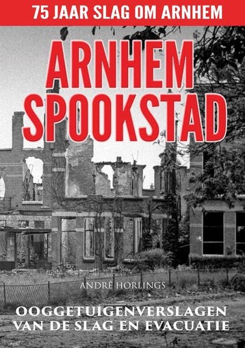 9789492404121 Arnhem Spookstad Andre Horlings, Verzenden, Nieuw, Andre Horlings