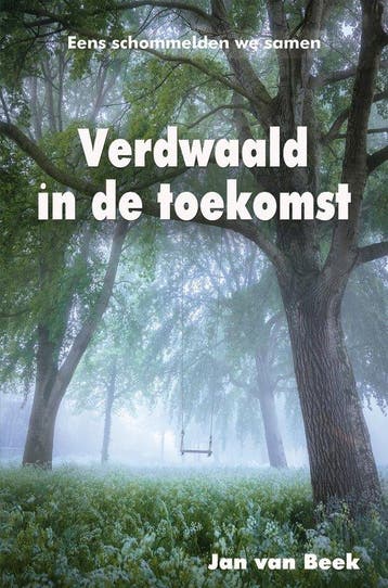 Verdwaald in de toekomst - Jan van Beek 9789462667372, Verzenden, Zo goed als nieuw, Jan van Beek