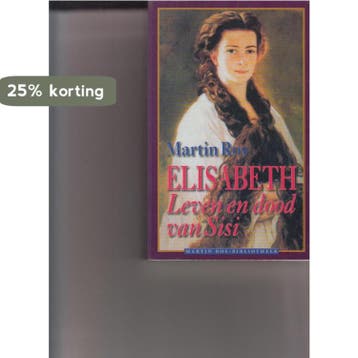 Elisabeth, Leven en dood van Sisi - Martin Ros 9789026116322, Verzenden, Zo goed als nieuw, Martin Ros