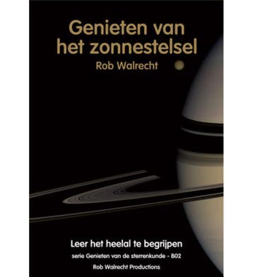 Genieten van het zonnestelsel / Genieten van de sterrenkunde, Boeken, Verzenden, Zo goed als nieuw, Rob Walrecht