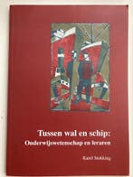 Tussen wal en schip: Onderwijswetenschap en leraren, Verzenden, Zo goed als nieuw, K.M. Stokking