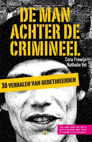 De man achter de crimineel - Cora Frowijn 9789078905431, Verzenden, Gelezen, Cora Frowijn