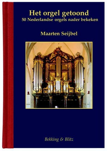 Het orgel getoond / Miniaturen reeks / 60 - Maarten Seijbel, Verzenden, Gelezen, Maarten Seijbel