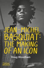 9780500030691 Jean-Michel Basquiat: The Making of an Icon, Verzenden, Nieuw, Doug Woodham