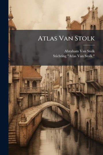9781023955805 Atlas Van Stolk Abraham Van Stolk, Verzenden, Nieuw, Abraham Van Stolk
