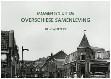 Momenten uit de Overschiese samenleving - deel 1 - R., Boeken, Verzenden, Gelezen, R. Wolters