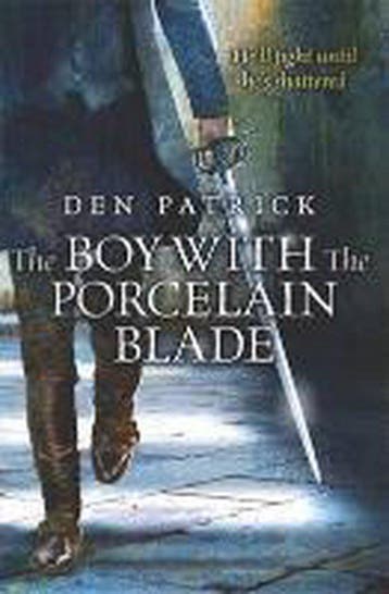 Boy with the Porcelain Blade - Den Patrick 9780575133976, Verzenden, Gelezen, Den Patrick