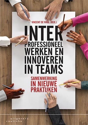 Interprofessioneel werken en innoveren in team 9789046906026, Boeken, Verzenden, Zo goed als nieuw