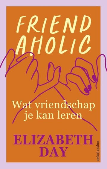 Friendaholic | Elizabeth Day | Nieuw, Ophalen of Verzenden, Nieuw, Elizabeth Day