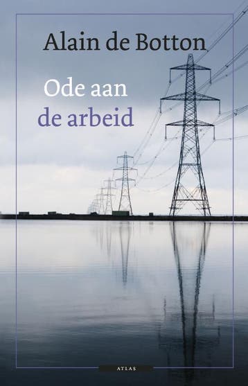 Ode aan de arbeid - Alain de Botton 9789045015873, Boeken, Verzenden, Gelezen, Alain de Botton