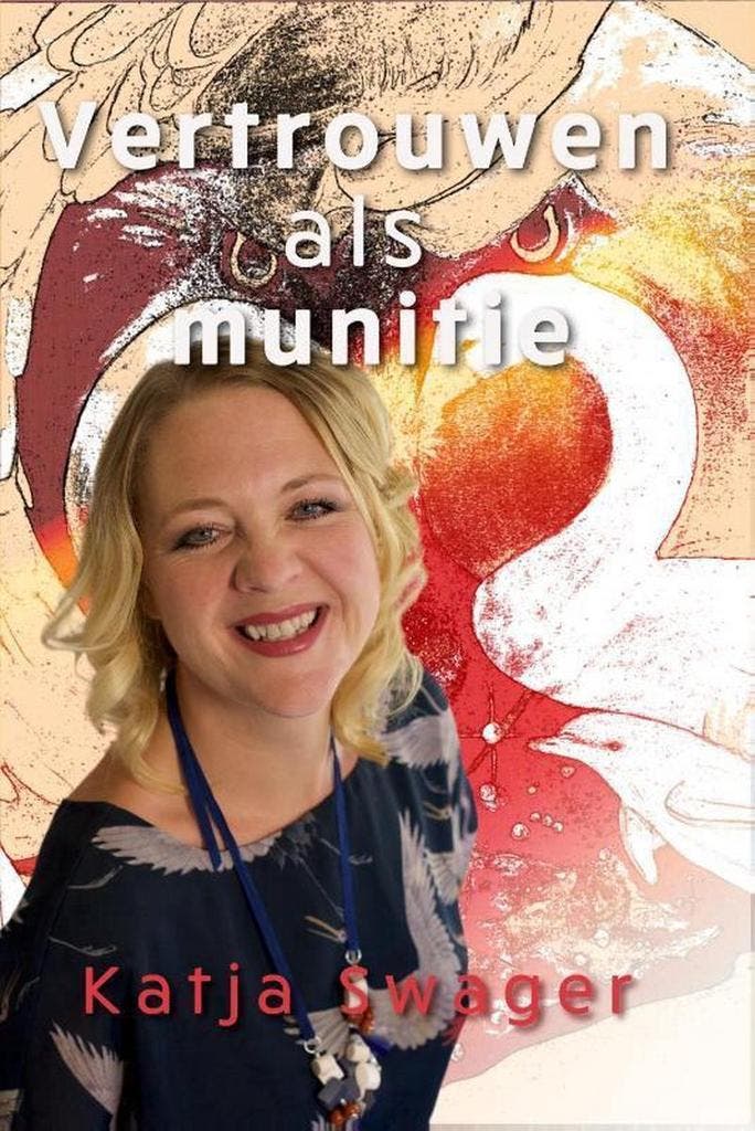 Vertrouwen als munitie - Katja Swager - 9789081941112 - Hard, Boeken, Psychologie, Verzenden