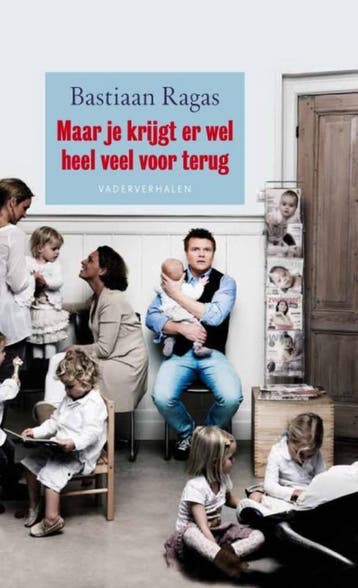 Maar je krijgt er wel heel veel voor terug - Bastiaan Ragas, Boeken, Verzenden, Zo goed als nieuw, Bastiaan Ragas