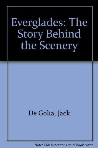 Everglades: The Story Behind The Scenery - Jack de Golia, Verzenden, Gelezen, Jack de Golia