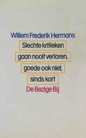Slechte kritieken gaan nooit verloren, goede ook niet, sinds, Verzenden, Gelezen, Willem Frederik Hermans