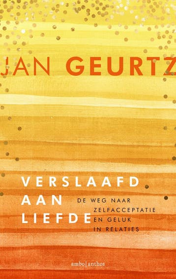 Verslaafd aan liefde - Jan Geurtz 9789026351808, Boeken, Psychologie, Verzenden, Gelezen, Jan Geurtz