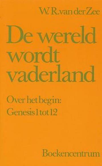 De wereld wordt vaderland - W.R. van der Zee 9789023919339, Verzenden, Gelezen, W.R. van der Zee