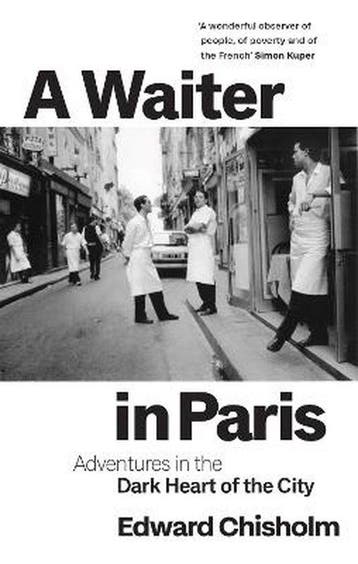 A Waiter in Paris - Edward Chisholm 9781800960183, Verzenden, Zo goed als nieuw, Edward Chisholm