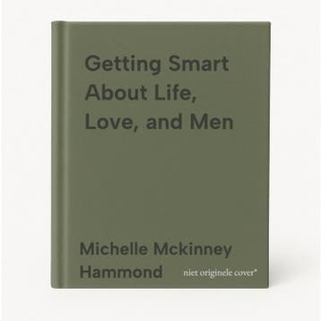 Getting Smart About Life, Love, and Men 9780736959407, Verzenden, Gelezen, Michelle Mckinney Hammond