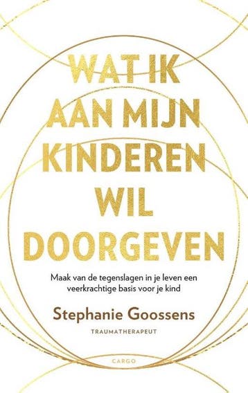 Wat ik mijn kinderen doorgeven wil - Stephanie Goossens, Verzenden, Zo goed als nieuw, Stephanie Goossens