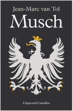 Musch / Johan de Witt-trilogie / 1 9789492409409, Verzenden, Zo goed als nieuw, Jean-Marc van Tol