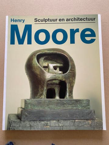 Henry Moore - zijn omgang met natuur, sculptuur architectuur, Ophalen of Verzenden, Zo goed als nieuw