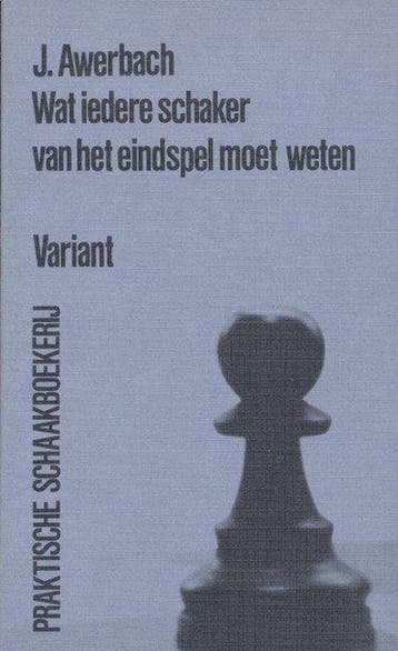 WAT IEDERE SCHAKER VAN HET EINDSPEL MOET - J. Awerbach, Verzenden, Zo goed als nieuw, J. Awerbach