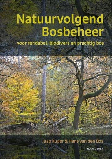 Natuurvolgend bosbeheer | 9789464714685 | Jaap Kuper ; Hans, Boeken, Ophalen of Verzenden, Zo goed als nieuw, Jaap Kuper ; Hans van den Bos