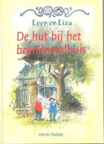 Leen en Liza - De hut bij het brandnetelhuis - Henk Hokke, Verzenden, Gelezen