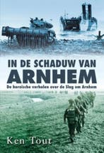 In de schaduw van Arnhem 9789045310596 Ken Tout, Boeken, Verzenden, Gelezen, Ken Tout
