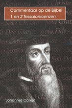 1 en 2 Tessalonicenzen / Commentaar op de bijbel, Verzenden, Gelezen, Johannes Calvijn