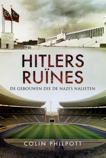 Hitlers ruïnes - Colin Philpott 9789089758019, Boeken, Verzenden, Zo goed als nieuw, Colin Philpott