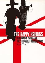 The Happy Hsiungs - Performing China and the Struggle for, Boeken, Verzenden, Zo goed als nieuw, Diana Yeh
