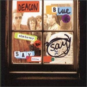 cd - Deacon Blue - Whatever You Say, Say Nothing, Verzenden, Zo goed als nieuw
