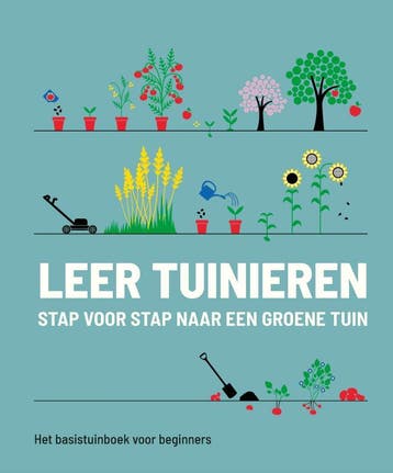 Leer Tuinieren - Stap Voor Stap Naar Een Groene Tuin |, Boeken, Ophalen of Verzenden, Nieuw