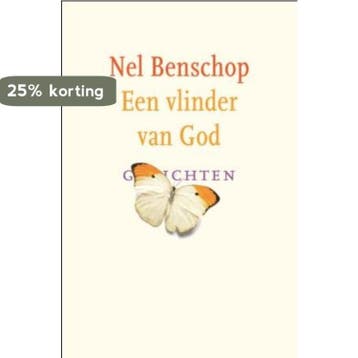 Een vlinder van god - Nel Benschop 9789043503419, Boeken, Gedichten en Poëzie, Verzenden, Zo goed als nieuw, Nel Benschop