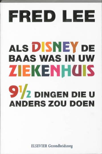 Als disney de baas was in uw ziekenhuis 9789035230538, Zo goed als nieuw