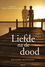 Liefde na de dood 9789049107512 Richard Matheson, Verzenden, Zo goed als nieuw, Richard Matheson
