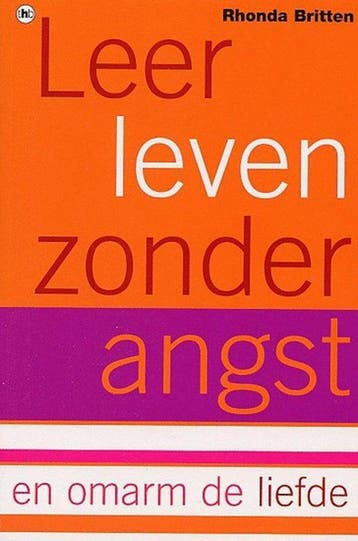 Leer leven zonder angst en omarm de liefde 9789044307832, Boeken, Verzenden, Gelezen, R. Britten